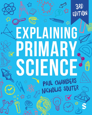 Explaining Primary Science - Chambers, Paul, and Souter, Nicholas