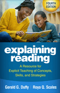 Explaining Reading: A Resource for Explicit Teaching of Concepts, Skills, and Strategies