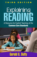 Explaining Reading: A Resource for Explicit Teaching of the Common Core Standards