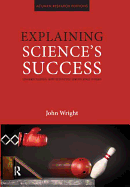 Explaining Science's Success: Understanding How Scientific Knowledge Works