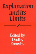 Explanation and its Limits - Knowles, Dudley