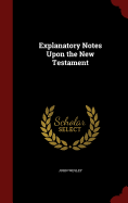 Explanatory Notes Upon the New Testament