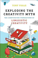 Exploding the Creativity Myth: The Computational Foundations of Linguistic Creativity