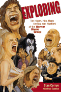 Exploding: The Highs, Hits, Hype, Heroes, and Hustlers of the Warner Music Group