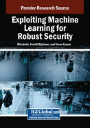Exploiting Machine Learning for Robust Security