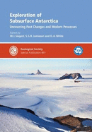 Exploration of Subsurface Antarctica: Uncovering Past Changes and Modern Processes
