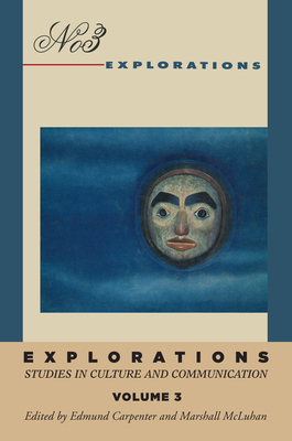 Explorations 3 - Carpenter, E S (Editor), and McLuhan, Marshall (Editor)