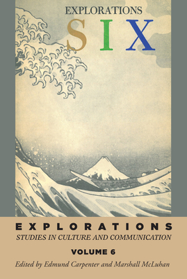 Explorations 6 - Carpenter, E S (Editor), and McLuhan, Marshall (Editor)