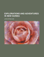 Explorations and Adventures in New Guinea