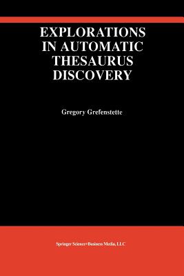 Explorations in Automatic Thesaurus Discovery - Grefenstette, Gregory