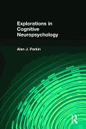 Explorations in Cognitive Neuropsychology