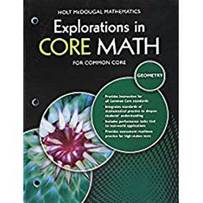Explorations in Core Math: Common Core Student Edition (Softcover) Geometry - Holt McDougal (Prepared for publication by)