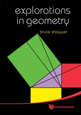 Explorations in Geometry - Shawyer Bruce