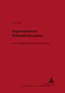 Explorations in Political Discourse: Methodological and Critical Perspectives