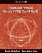 Explorations in Precalculus Using the Ti 83/83 Plus/84 Plus/86