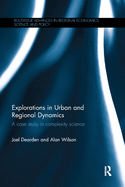 Explorations in Urban and Regional Dynamics: A Case Study in Complexity Science