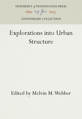 Explorations Into Urban Structure - Webber, Melvin M. (Editor)