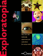 Exploratopia: More Than 400 Kid-Friendly Experiments and Explorations for Curious Minds