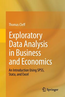 Exploratory Data Analysis in Business and Economics: An Introduction Using Spss, Stata, and Excel - Cleff, Thomas