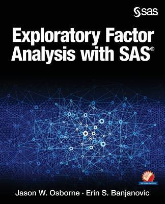 Exploratory Factor Analysis with SAS - Osborne, Jason W, and Banjanovic, Erin S
