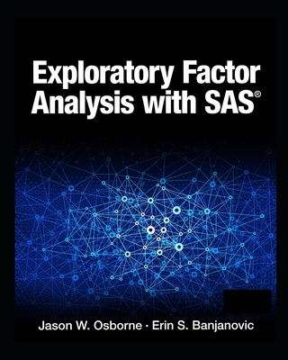 Exploratory Factor Analysis with SAS - Banjanovic, Erin S, and Osborne, Jason W