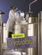 Explore Cryobiology