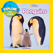 Explore My World: Penguins: National Geographic Kids