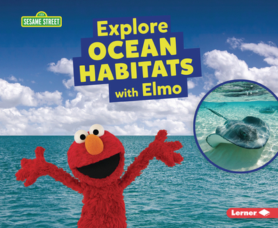Explore Ocean Habitats with Elmo - Reed, Charlotte
