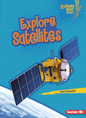 Explore Satellites - Schaefer, Lola