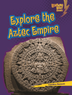 Explore the Aztec Empire