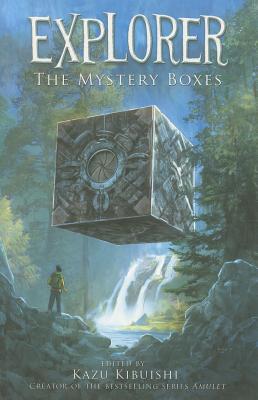 Explorer: The Mystery Boxes - Kibuishi, Kazu (Editor)