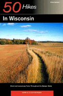 Explorer's Guide 50 Hikes in Wisconsin: Short and Long Loop Trails Throughout the Badger State
