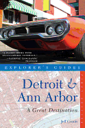 Explorer's Guide Detroit & Ann Arbor: A Great Destination