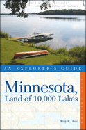 Explorer's Guide Minnesota, Land of 10,000 Lakes