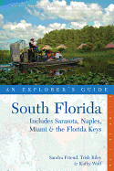 Explorer's Guide South Florida: Includes Sarasota, Naples, Miami & the Florida Keys