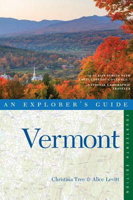Explorer's Guide Vermont - Tree, Christina, and Levitt, Alice