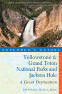 Explorer's Guide Yellowstone & Grand Teton National Parks and Jackson Hole: A Great Destination