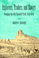 Explorers, Traders, and Slavers: Forging the Old Spanish Trail, 1678-1850