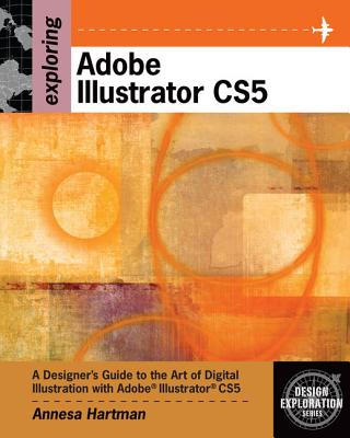 Exploring Adobe Illustrator Cs5 - Hartman, Annesa