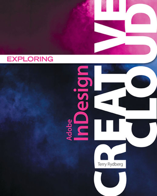 Exploring Adobe Indesign Creative Cloud - Rydberg, Terry