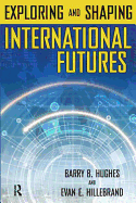 Exploring and Shaping International Futures