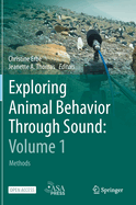Exploring Animal Behavior Through Sound: Volume 1: Methods