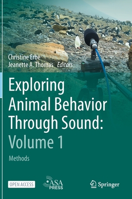 Exploring Animal Behavior Through Sound: Volume 1: Methods - Erbe, Christine (Editor), and Thomas, Jeanette A. (Editor)