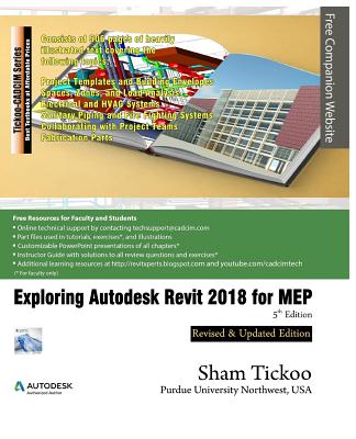 Exploring Autodesk Revit 2018 for MEP - Purdue Univ, Sham Tickoo, Prof.