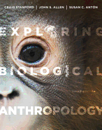 Exploring Biological Anthropology: The Essentials