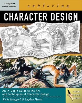 Exploring Character Design - Hedgpeth, Kevin, and Missal, Stephen