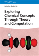 Exploring Chemical Concepts Through Theory and Computation