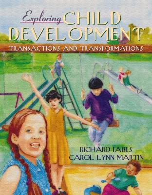 Exploring Child Development: Transactions and Transformations - Fabes, Richard A, and Martin, Carol