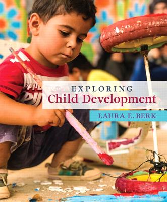 Exploring Child Development - Berk, Laura