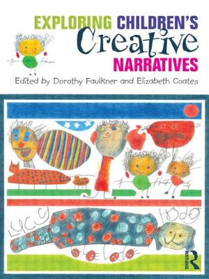 Exploring Children's Creative Narratives - Faulkner, Dorothy (Editor), and Coates, Elizabeth (Editor)